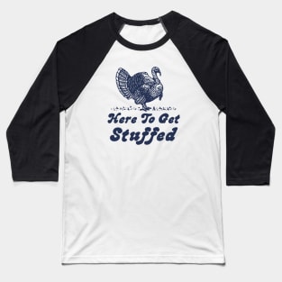 Here To Get Stuffed Vintage Baseball T-Shirt